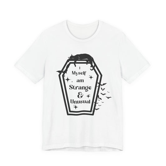 I Myself am Strange & Unusual Unisex T-Shirt