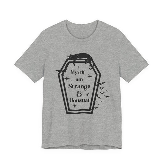 I Myself am Strange & Unusual Unisex T-Shirt