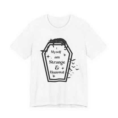 I Myself am Strange & Unusual Unisex T-Shirt